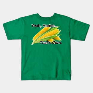 that's corn Kids T-Shirt